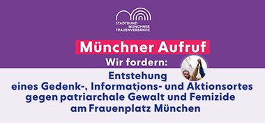 Aufruf zur Enstehung eines Gedenk-, Informations- und  Aktionsortes gegen patriachale Gewalt und Femizide am Frauenplatz München